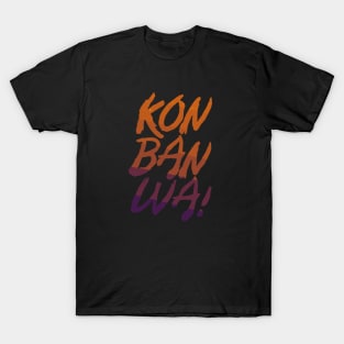 KONBANWA T-Shirt